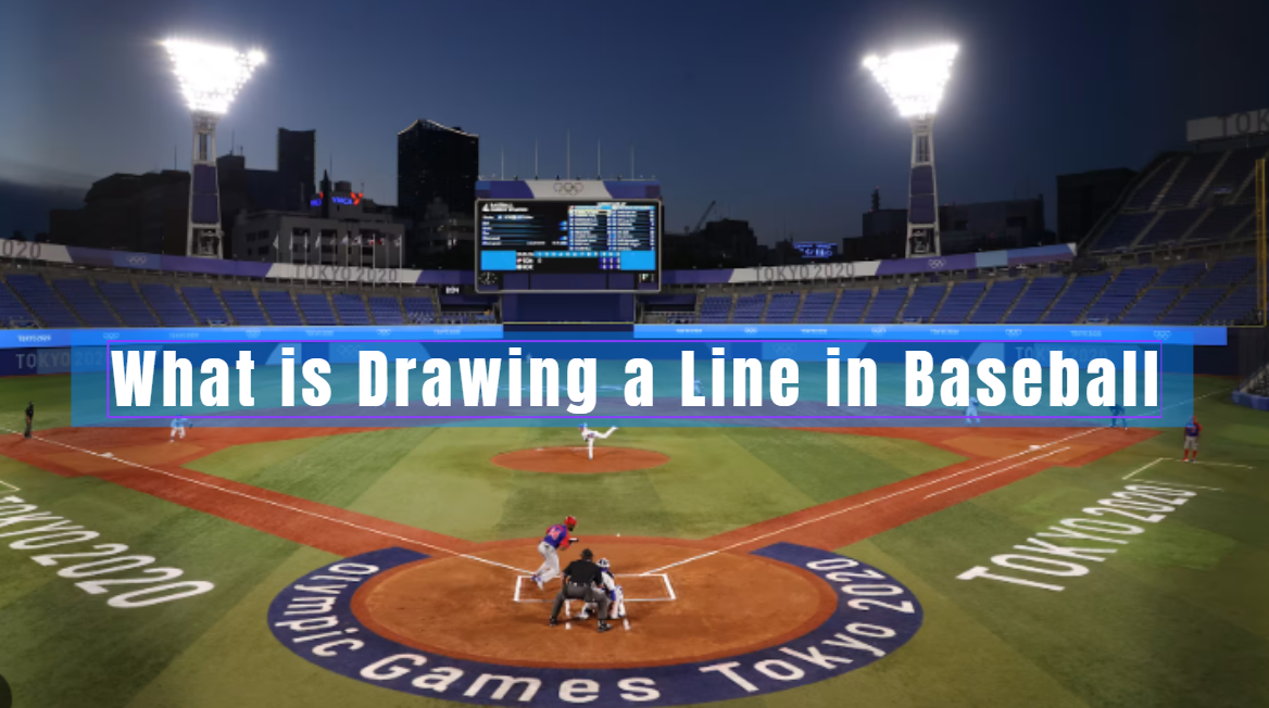 What is Drawing a Line in Baseball